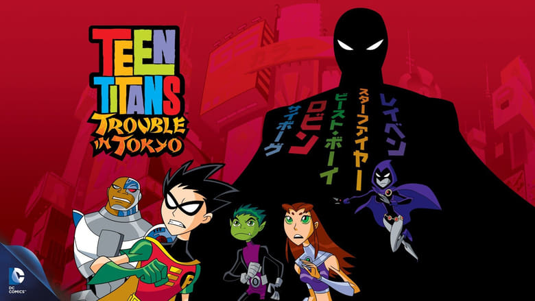 Teen Titans: Trouble in Tokyo (2006) Dubbed by Cartoon Network Multi Audio [Hindi-English-Tamil-Telugu]