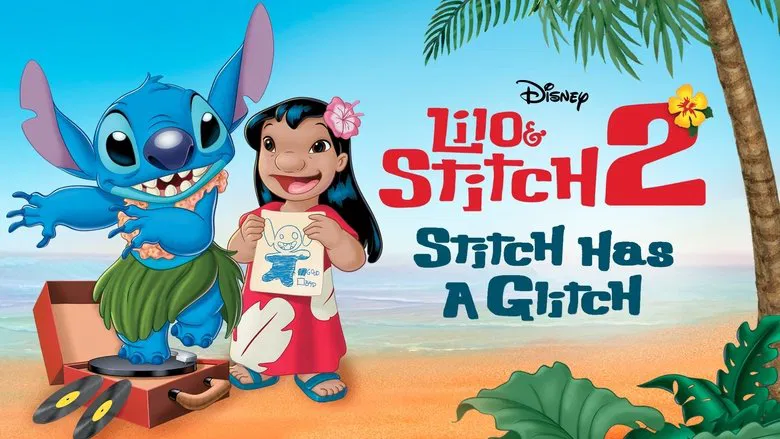 Lilo & Stitch 2: Stitch Has a Glitch (2005) Dubbed by Disney+ Dual Audio [Hindi-English] in 480p & 720p & 1080p